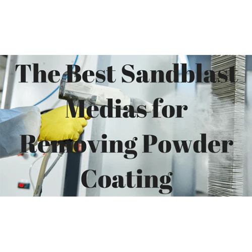 The Best Sandblast Medias for Removing Powder Coating