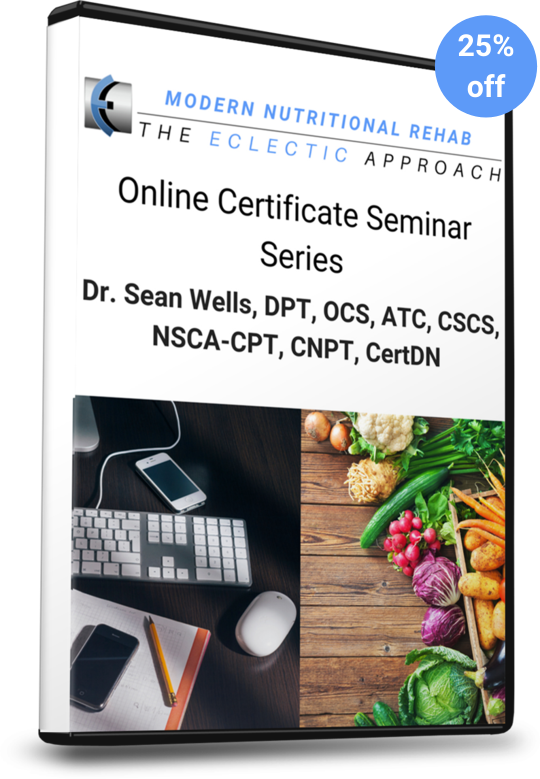 The Eclectic Approach to Modern Nutritional Rehab Online Certificate Seminar Series