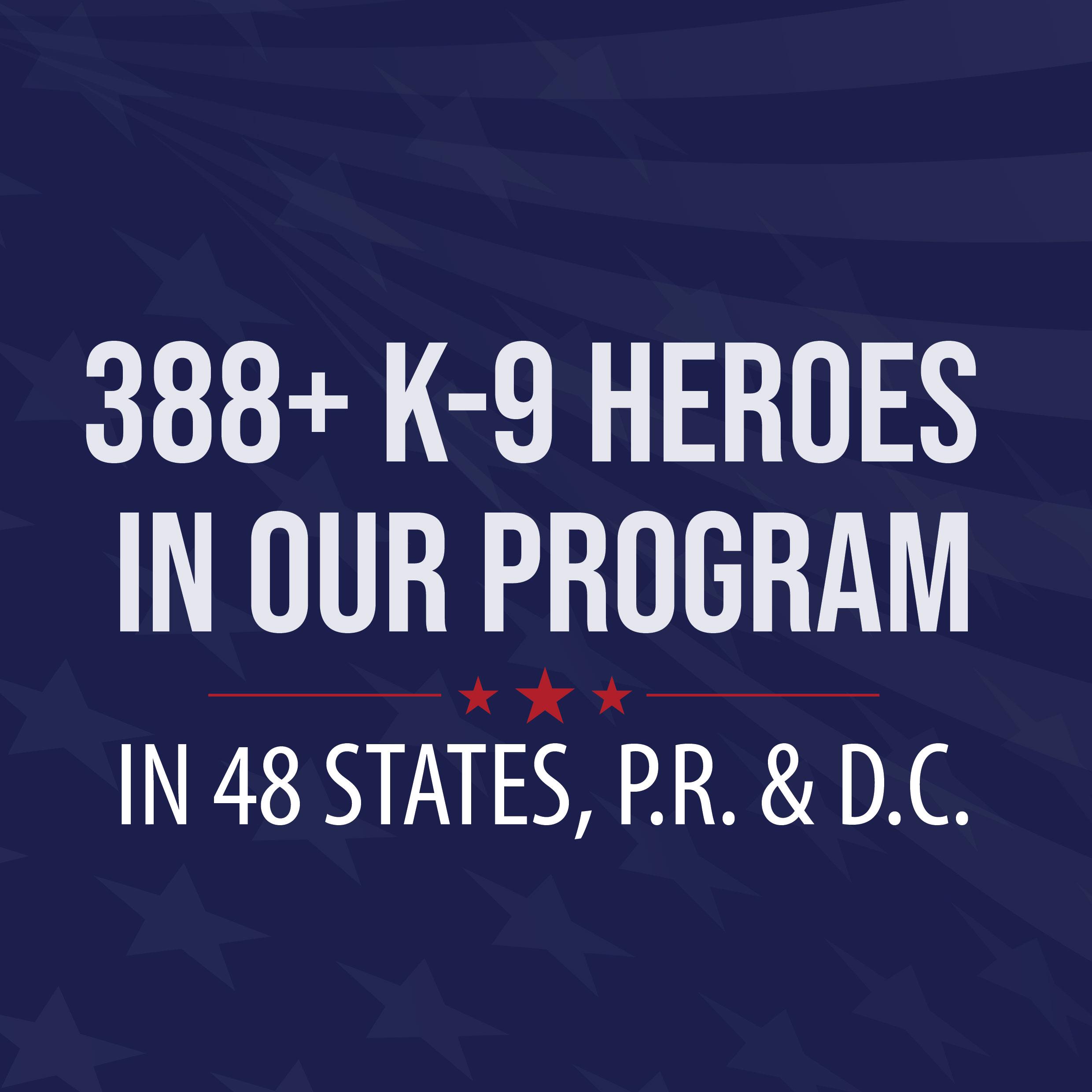 388+ k-9 heroes in our program