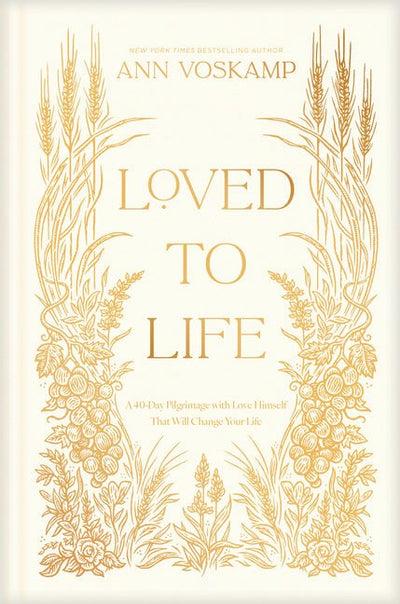 Loved to Life by Ann Voskamp