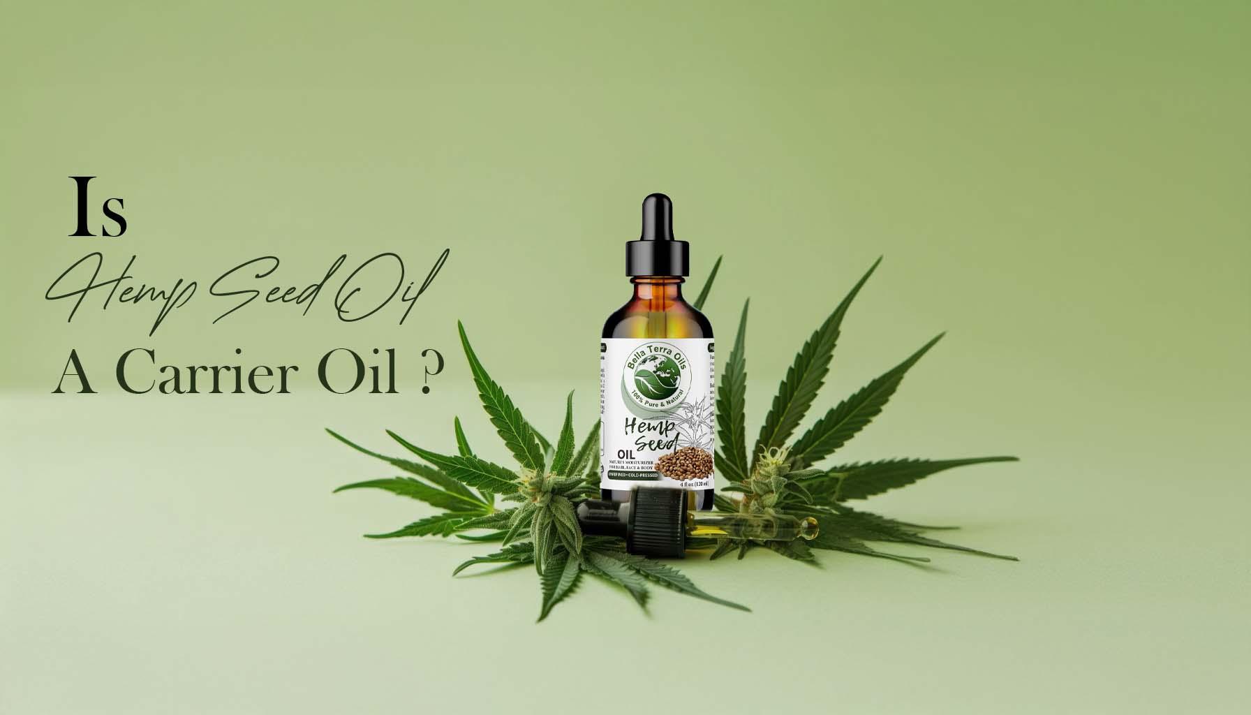 Hemp Seed Oil as a Carrier Oil