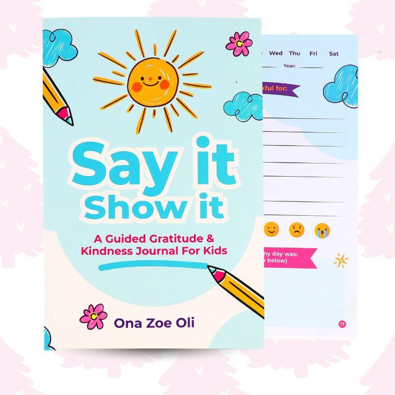 Say it Show it- Gratitude & Kindness Journal by Zoe Oli