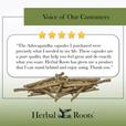 Voice of our customers with 5 stars and a picture of a pile of ashwagandha roots. The review says "The ashwagandha capsules I purchased were precisely what I needed in my life. These capsules are a pure quality that help you feel great and do exactly what you want. Herbal Roots has given me a product that I can stand behind and enjoy using. Thank you."