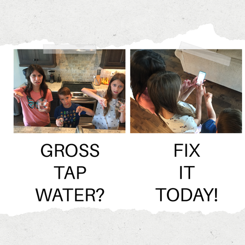 Gross Tap Water? Fix it today!