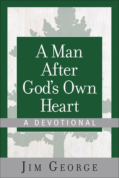 A Man After God's Own Heart by Jim George