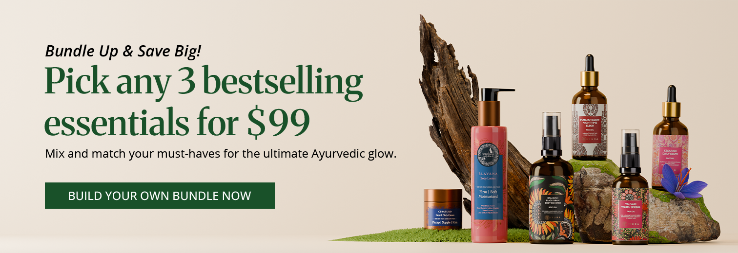 Bundle up and save big | Pick any 3 bestselling essentials for $99 | Mix and match your must-haves for the ultimate Ayurvedic glow. Build your bundle now! Desktop