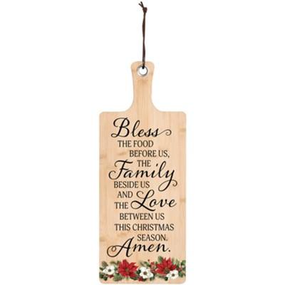 wooden board: Bless the food before us, the family beside us, and the love between us this Christmas season. Amen.