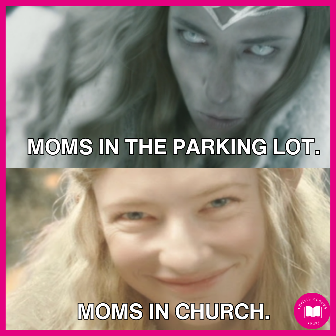 Image of witch Galadriel labeled “Moms in the parking lot.” Smiling Galadriel labeled “Moms in church.”